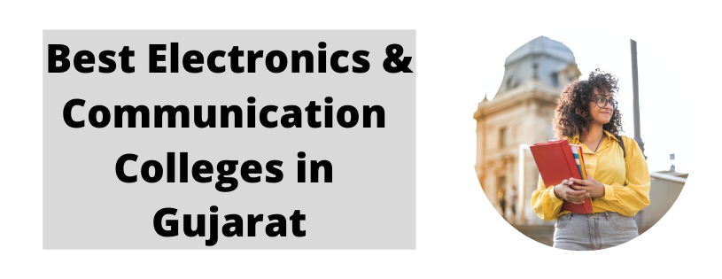 Best Electronics & Communication Engineering Colleges in Gujarat